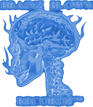Official Site of Brainz Blown Recordz